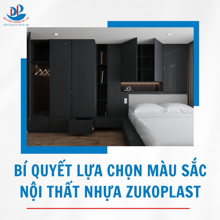 BÍ QUYẾT LỰA CHỌN MÀU SẮC NỘI THẤT NHỰA ZUKOPLAST